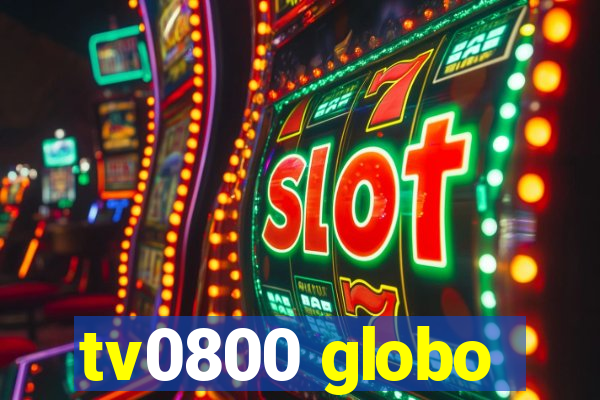 tv0800 globo